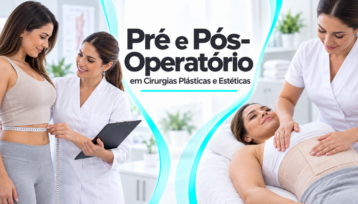 Pré e Pós-Operatório em Cirurgias Plásticas e Estéticas - 27 e 28/10 - Terça e Quarta - Feira. (Copia)